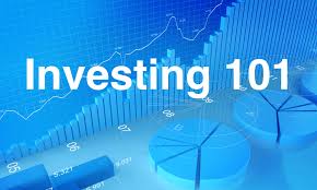 Investing 101 Part 1